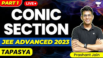 Conic Section 1: JEE Advanced 2023 | JEE Maths | Tapasya Series | Prashant Jain