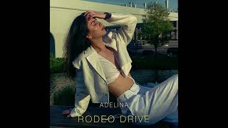 ADELINA - RODEO DRIVE