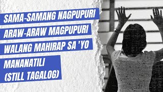 Sama-Samang Nagpupuri | Araw-araw Magpupuri | Walang Mahirap Sa 'Yo + Mananatili (Still Tagalog)