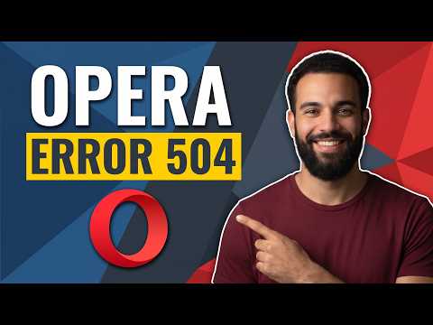 Fix Opera Error 504 (Step By Step Guide)