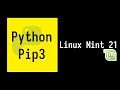 How to Install Pip3 on Linux Mint 21 | Installing Python-pip3 on Linux Mint 21