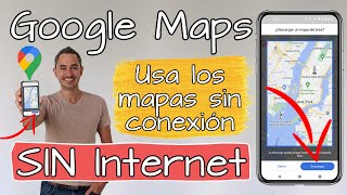 Cómo usar Google Maps SIN Internet  Descargar Mapas Google  Google Maps sin Conexión  Sin Datos!