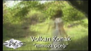 Volkan Konak Mimoza Çiçeğim 2019 Yeni