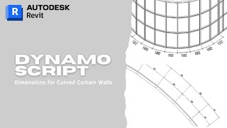 Revit Dynamo Script | Automatic Dimensions for Curved Curtain Walls