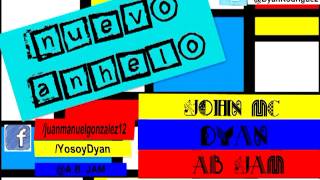 Dyan Ft John MC, A.B. Jam - Nuevo Anhelo