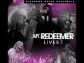 my redeemer lives -hillsong with lyrics