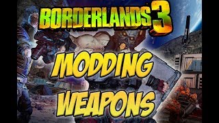 Borderlands 3 - Modding 101 - How to Mod Weapons!
