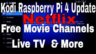 Kodi Raspbery Pi 4 Update Netflix, Free Movie Channels, Live TV & more