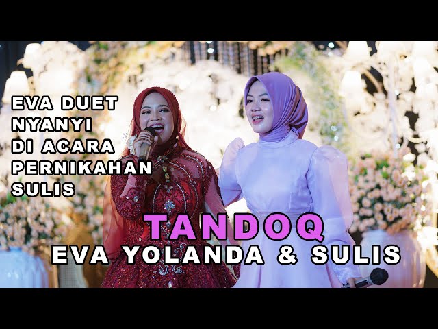 EVA YOLANDA & SULIS - TANDOQ (LAGI SASAK) VERSI WEDDING class=
