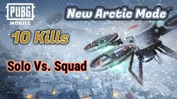 PUBG Mobile New Arctic Mode Gameplay 10 Kills Solo Vs  Squad