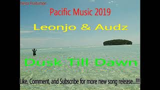 Leonjo & Audz - Dusk Till Dawn (Solomon Islands Music 2019) (Pacific Music 2019) (Reggae 2019)