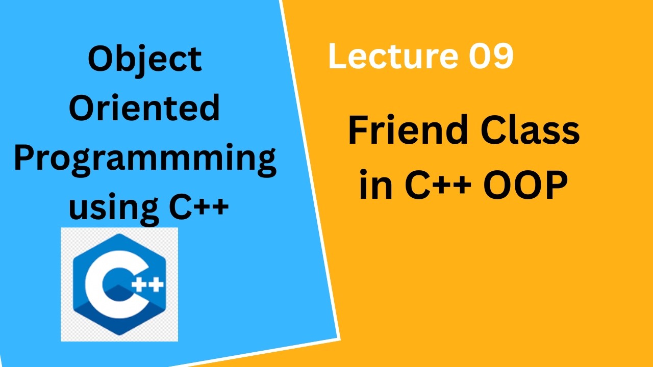 Friend Class in C++ | OOP in C++ Lecture 09 | Urdu/Hindi - YouTube
