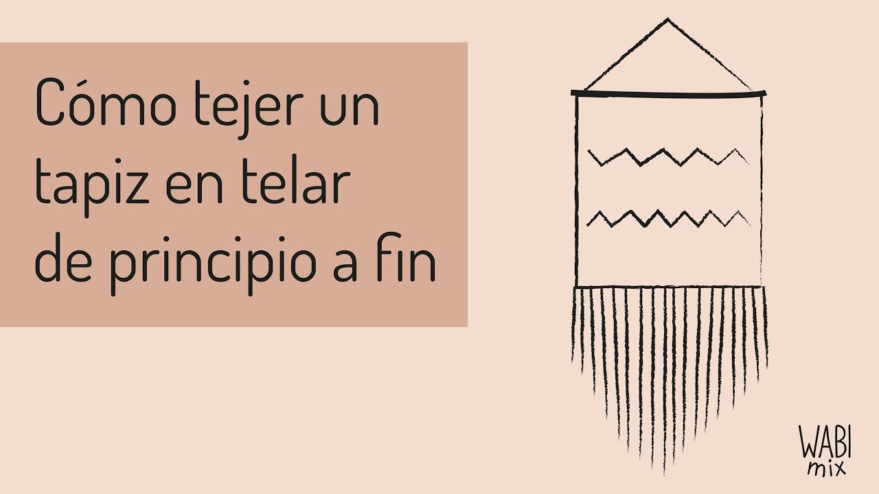 Cómo tejer un tapiz en telar de principio a fin.