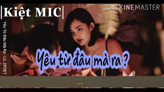 Yêu Từ Đâu Mà Ra ? - Lil Zpoet Kiệt Mic