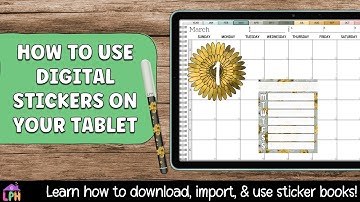 How to Use Digital Stickers: Downloading, Importing, & Digital Sticker Books PLUS Samsung Notes