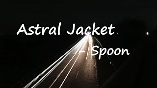Spoon - "Astral Jacket"  Lyrics