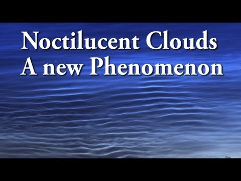 Noctilucent Clouds A Strange New Phenomenon