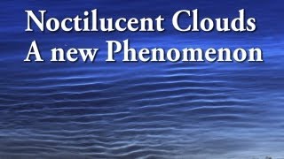 Noctilucent Clouds A Strange New Phenomenon