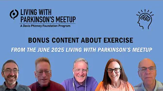 Bonus Content About Exercise from the June 2025 Living With Parkinson’s Meetup