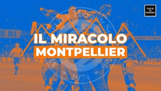 IL MIRACOLO MONTPELLIER 🏆🇫🇷