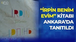 “İrpin Benim Evim” Kitabı Ankara’da Tanıtıldı Resimi