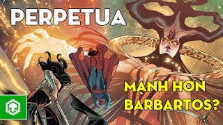 Perpetua - Kẻ Thù Hùng Mạnh Hơn Cả Barbartos Mà Justice League Phải Đối Đầu Là Ai? | Ten Tickers