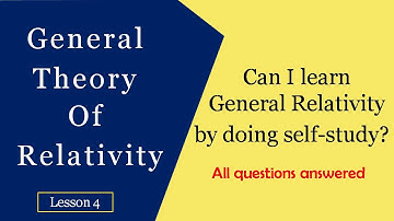 How to learn General Relativity | How to understand General Relativity | General relativity