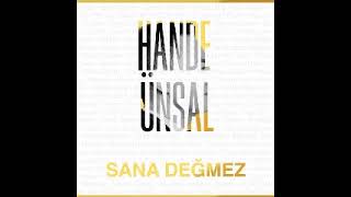 Sana Değmez Hande Ünsal