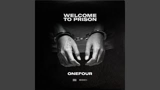 Welcome To Prison - OneFour