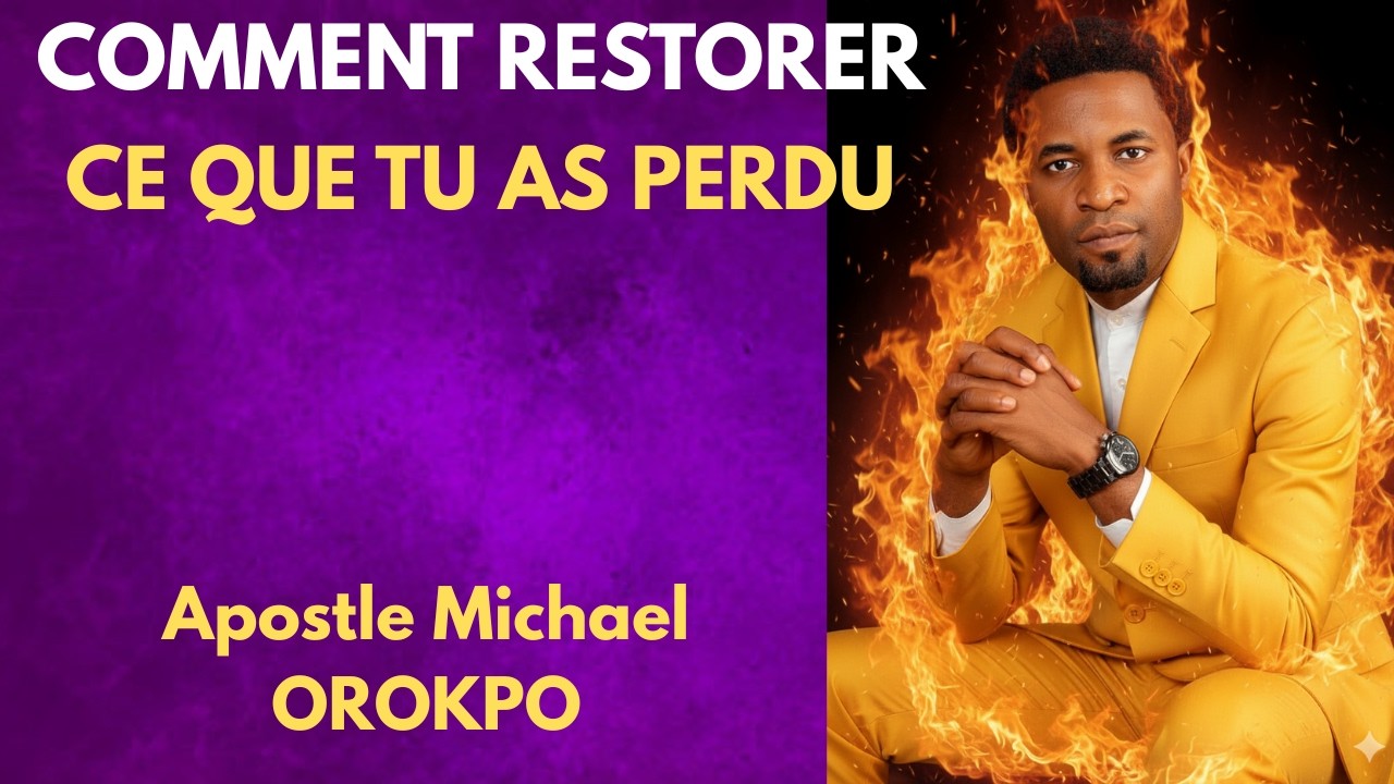 Comment restaurer tout ce qui a été perdu -Apostle Michael Orokpo