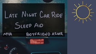[M4A] Late Night Car Ride [Rain] [Sleep Aid] [BFE] [ASMR] [Humming] [Boyfriend ASMR]