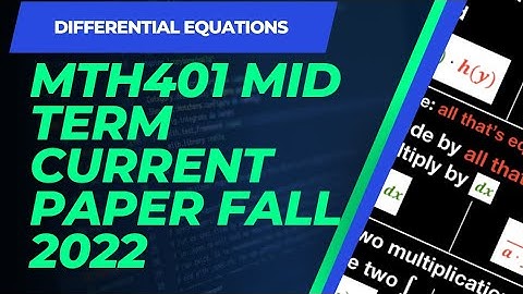 MTH401 Mid Term Current Paper Fall 2022