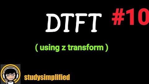 #10 (DTFT) Discrete Time Fourier Transform- (examples and solutions)