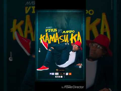 Master virus - Kamasuka ft Mapipo ( Audio )