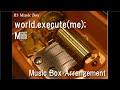 Worldexecutememili music box