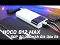 Hoco B12 MAX - Pin Dự Phòng 30.000mAh Sao Lại Rẻ Thế Này Chỉ Hơn 350K!!!