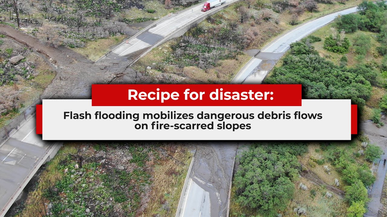 Recipe for disaster: Flash flooding mobilizes dangerous debris flows on ...