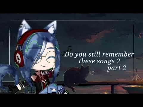 Gacha Life Old Songs To Haunt You - playlist by DArg