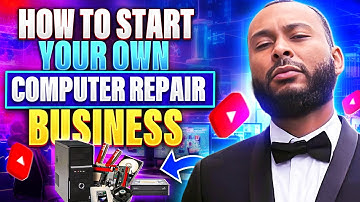How To Start Your Own Computer Repair Business With No Money!