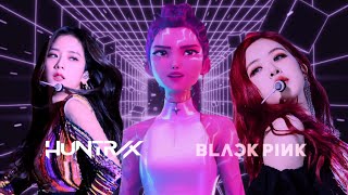 Huntrx Blackpink How Its Done Ddu-Du Ddu-Du Mashup