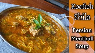 Koofteh Shila | Persian Meatball Soup | Perfect Soup for a Cold Rainy Day