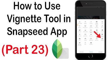How to Use Vignette Tool in Snapseed Photo Editing App | Snapseed Tutorial