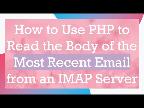 How to Use PHP to Read the Body of the Most Recent Email from an IMAP Server