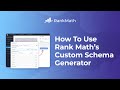 How To Use Rank Math’s Custom Schema Generator - Rank Math SEO