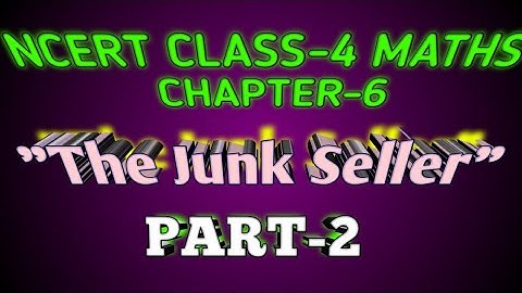 NCERT CLASS-4 MATHS CHAPTER-6 "THE JUNK SELLER" PART-2 "Solve it mentally and write the answer"