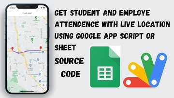 Attendence System with live location using #googlesheet and  #appsscript