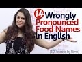 14 Wrongly pronounced Food Names in English - English Lesson - Improve your English Pronunciation