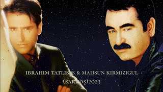 Ibrahim tatlises & Mahsun kirmizigul (sarhoş)2023