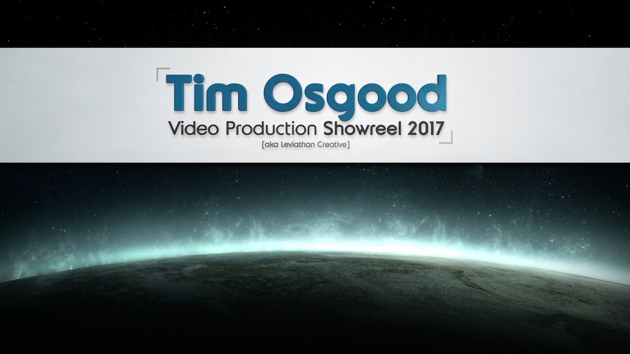 Showreel 2017 - Tim Osgood (Leviathan Creative)