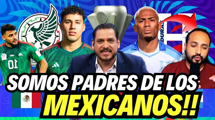 HONDUREÑOS QUERIAN A MEXICO,  SEMIFINALES COPA ORO CONCACAF